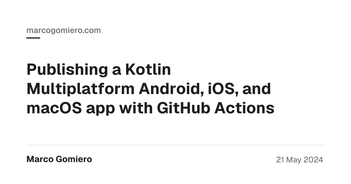 Publishing a Kotlin Multiplatform Android, iOS, and macOS app with ...